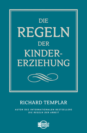 Die Regeln der Kindererziehung von Templar,  Richard