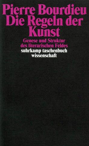 Die Regeln der Kunst von Bourdieu,  Pierre, Russer,  Achim, Schwibs,  Bernd