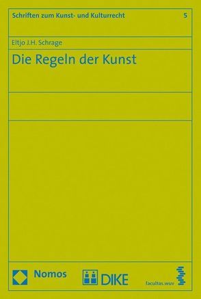 Die Regeln der Kunst von Schrage,  Eltjo J. H.