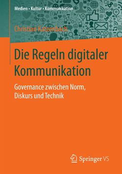 Die Regeln digitaler Kommunikation von Katzenbach,  Christian