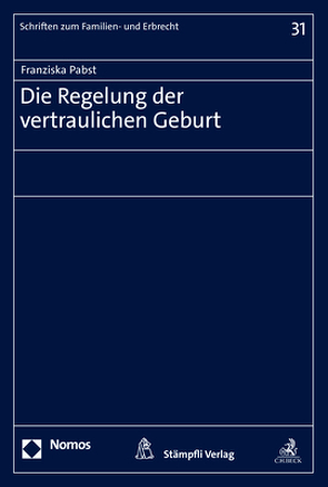 Die Regelung der vertraulichen Geburt von Pabst,  Franziska