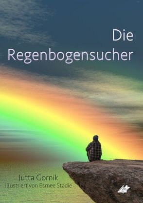 Die Regenbogensucher von Gornik,  Jutta