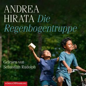 Die Regenbogentruppe von Hirata,  Andrea, Rudolph,  Sebastian, Sternagel,  Peter