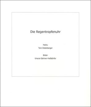 Die Regentropfenuhr von Distelberger,  Toni, Gärtner-Heßdörfer,  Ursula