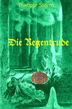 Die Regentrude von Brendel,  Walter, Storm,  Theodor