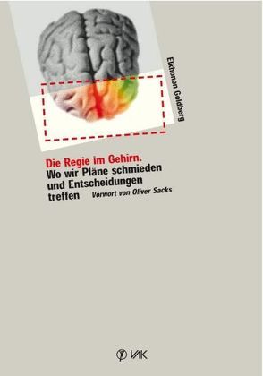 Die Regie im Gehirn von Goldberg,  Elkhonon, Sacks,  Oliver, Viala,  Andrea