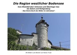 Die Region westlicher Bodensee von Truöl,  Rainer