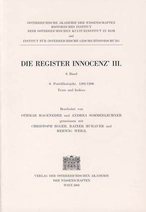 Die Register Innocenz III. / Die Register Innocenz´III., 8. Band, 8. Pontifikatsjahr 1205/1206 von Egger,  Ch, Hageneder,  Othmar, Murauer,  R, Sommerlechner,  Andrea, Weigl,  H