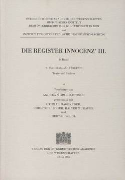 Die Register Innocenz III. / Die Register Innocenz´III., 9. Band, 9. Pontifikatsjahr 1206/1207 von Bösel,  Richard, Egger,  Christoph, Fillitz,  Hermann, Hageneder,  Othmar, Murauer,  Rainer, Sommerlechner,  Andrea, Weigl,  Herwig