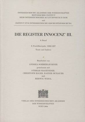 Die Register Innocenz III. / Die Register Innocenz´III., 9. Band, 9. Pontifikatsjahr 1206/1207 von Bösel,  Richard, Egger,  Christoph, Fillitz,  Hermann, Hageneder,  Othmar, Murauer,  Rainer, Sommerlechner,  Andrea, Weigl,  Herwig