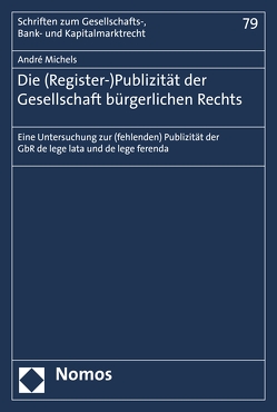 Die (Register-)Publizität der Gesellschaft bürgerlichen Rechts von Michels,  André