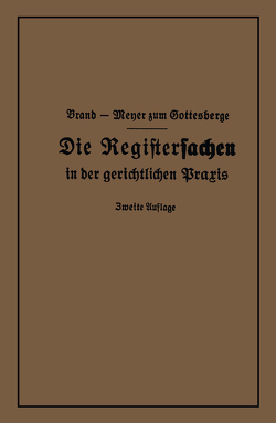 Die Registersachen von Brand,  Arthur, Meyer zum Gottesberge,  Theodor