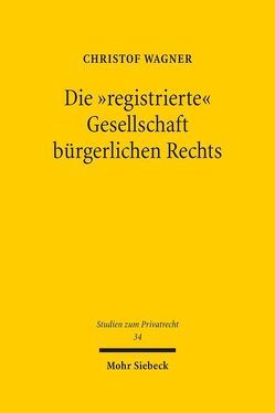 Die „registrierte“ Gesellschaft bürgerlichen Rechts von Wagner,  Christof