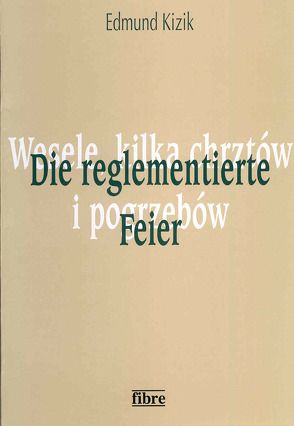 Die reglementierte Feier von Kizik,  Edmund, Loew,  Peter O