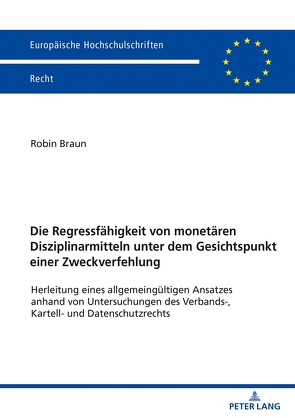 Die Regressfähigkeit von monetären Disziplinarmitteln unter dem Gesichtspunkt einer Zweckverfehlung von Braun,  Robin