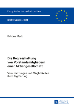 Die Regresshaftung von Vorstandsmitgliedern einer Aktiengesellschaft von Mack,  Kristina