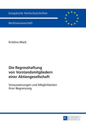 Die Regresshaftung von Vorstandsmitgliedern einer Aktiengesellschaft von Mack,  Kristina