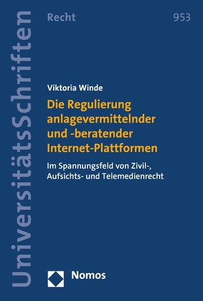 Die Regulierung anlagevermittelnder und -beratender Internet-Plattformen von Winde,  Viktoria