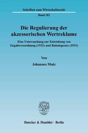 Die Regulierung der akzessorischen Wertreklame. von Matz,  Johannes