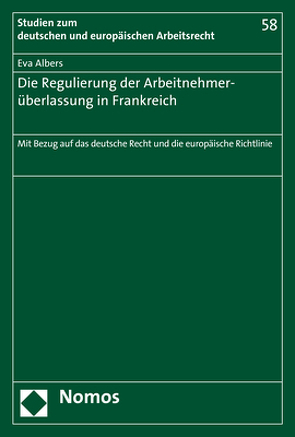 Die Regulierung der Arbeitnehmerüberlassung in Frankreich von Albers,  Eva