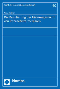 Die Regulierung der Meinungsmacht von Internetintermediären von Kellner,  Anna