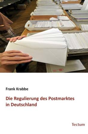 Die Regulierung des Postmarktes in Deutschland von Krabbe,  Frank