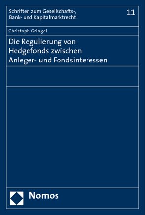 Die Regulierung von Hedgefonds zwischen Anleger- und Fondsinteressen von Gringel,  Christoph