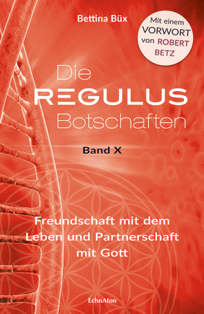 Die Regulus-Botschaften von Betz,  Robert, Büx,  Bettina