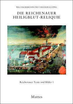 Die Reichenauer Heiligblut-Reliquie von Berschin,  Walter, Klüppel,  Theodor