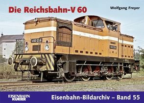 Die Reichsbahn-V 60 von Freyer,  Wolfgang