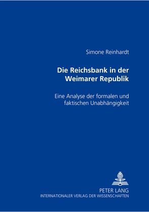 Die Reichsbank in der Weimarer Republik von Reinhardt,  Simone