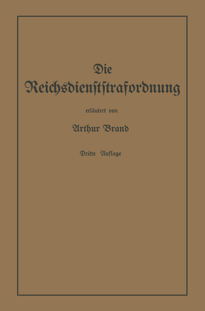 Die Reichsdienststrafordnung (RDStO) von Brand,  Arthur