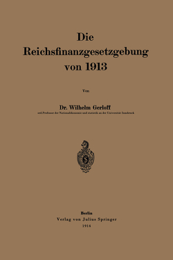 Die Reichsfinanzgesetzgebung von 1913 von Gerloff,  Wilhelm