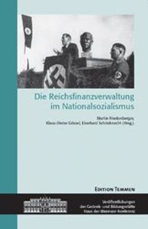 Die Reichsfinanzverwaltung unter dem Nationalsozialismus von Friedenberger,  Martin, Gössel,  Klaus D, Schönknecht,  Eberhard