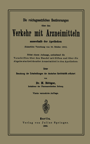 Die reichsgesetzlichen Bestimmungen über den Verkehr mit Arzneimitteln ausserhalb der Apotheken von Böttger,  H.