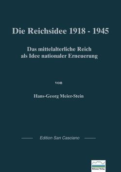 Die Reichsidee 1918-1945 von Arndt,  Hans-Joachim, Meier-Stein,  Hans G