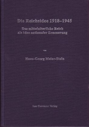 Die Reichsidee 1918-1945 von Meier-Stein,  Hans G