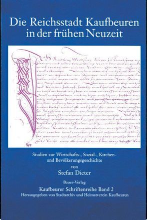 Die Reichsstadt Kaufbeuren in der Frühen Neuzeit von Dieter,  Stefan