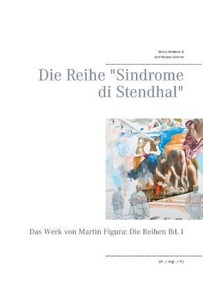 Die Reihe „Sindrome di Stendhal“ von Böttcher,  Rolf Michael, Wermann,  Bianca