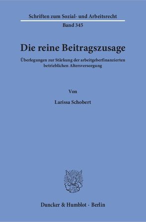 Die reine Beitragszusage. von Schobert,  Larissa