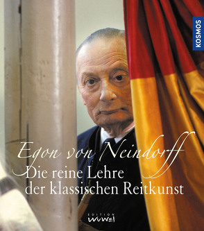 Die reine Lehre der klassischen Reitkunst von Neindorff,  Egon von