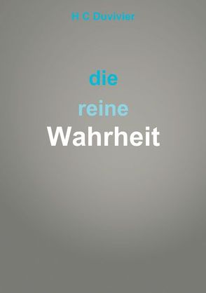 Die reine Wahrheit von H C,  Duvivier