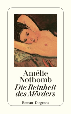 Die Reinheit des Mörders von Krege,  Wolfgang, Nothomb,  Amélie