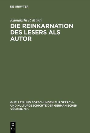 Die Reinkarnation des Lesers als Autor von Murti,  Kamakshi P.