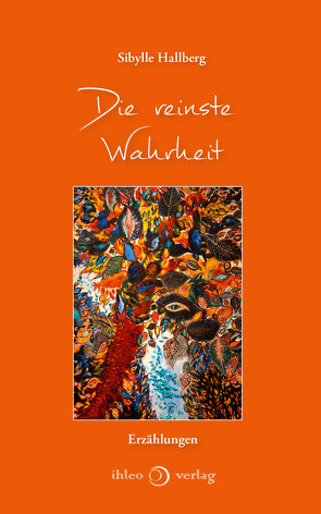 Die reinste Wahrheit von Hallberg,  Sibylle