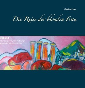 Die Reise der blonden Frau von Horn,  Charlotte