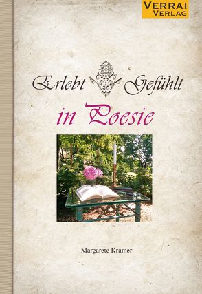 Erlebt * Gefühlt in Poesie von Kramer,  Margarete