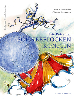 Die Reise der Schneeflockenkönigin von Dekassian,  Claudia, Kirschhofer,  Doris