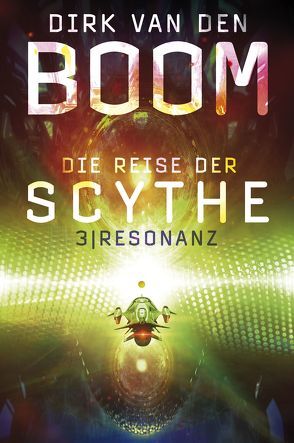 Die Reise der Scythe 3 von van den Boom,  Dirk