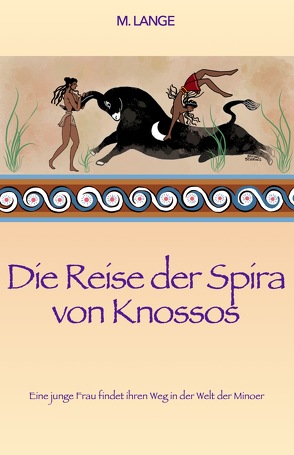 Die Reise der Spira von Knossos von Lange,  Max